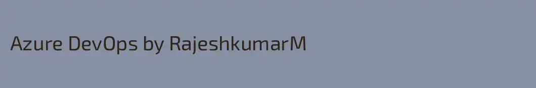 Azure DevOps by RajeshkumarM